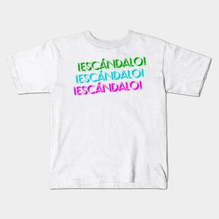 Escándalo! Kids T-Shirt